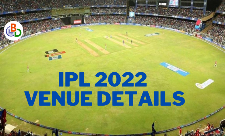 IPL 2022 Venue Details 1